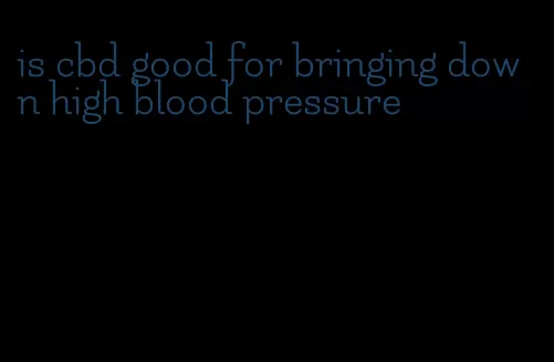 is cbd good for bringing down high blood pressure