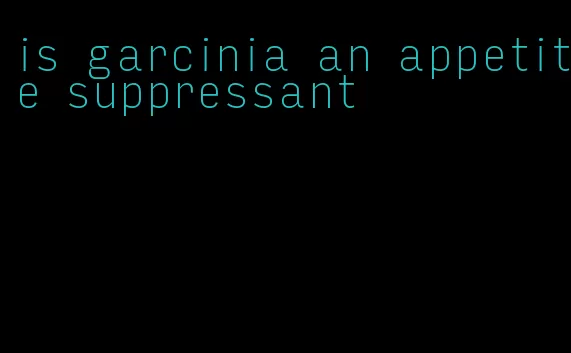 is garcinia an appetite suppressant