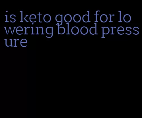 is keto good for lowering blood pressure