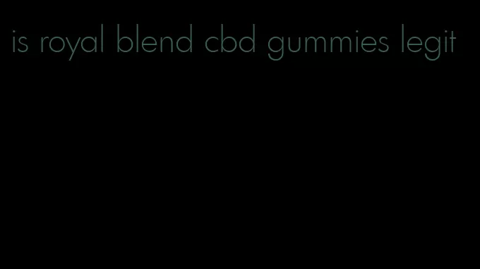 is royal blend cbd gummies legit