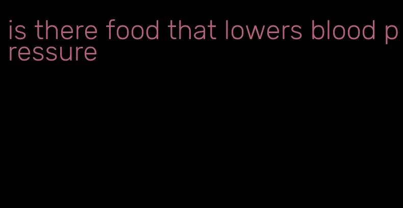 is there food that lowers blood pressure