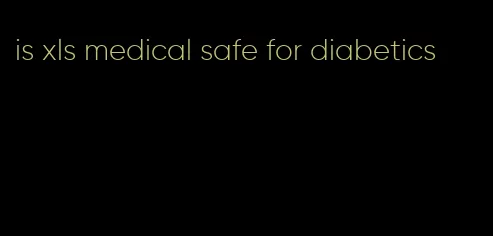 is xls medical safe for diabetics