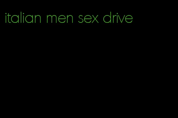 italian men sex drive