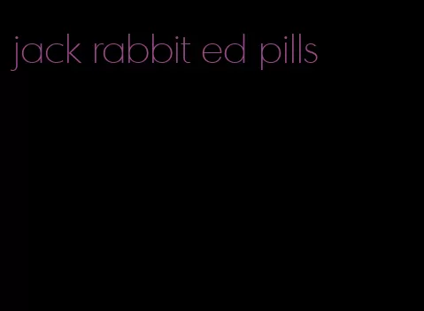 jack rabbit ed pills