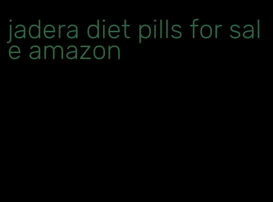 jadera diet pills for sale amazon