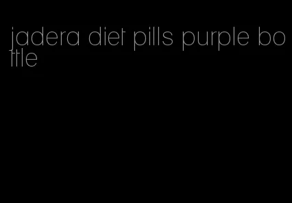 jadera diet pills purple bottle