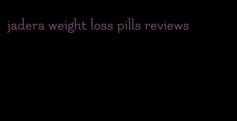 jadera weight loss pills reviews