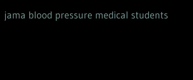 jama blood pressure medical students