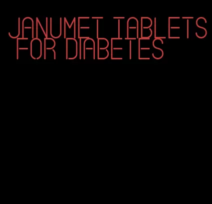 janumet tablets for diabetes