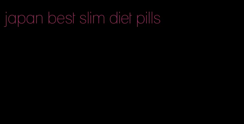 japan best slim diet pills