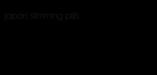 japan slimming pills