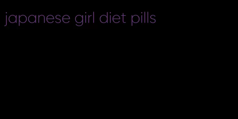 japanese girl diet pills