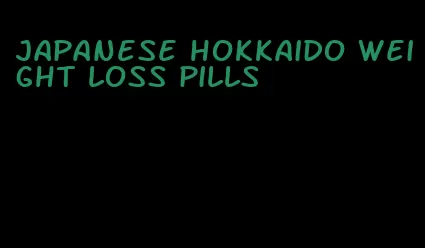 japanese hokkaido weight loss pills