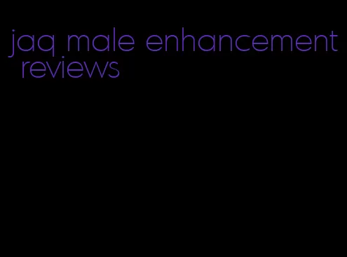 jaq male enhancement reviews