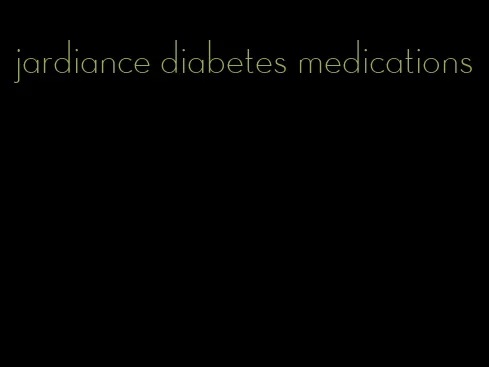 jardiance diabetes medications