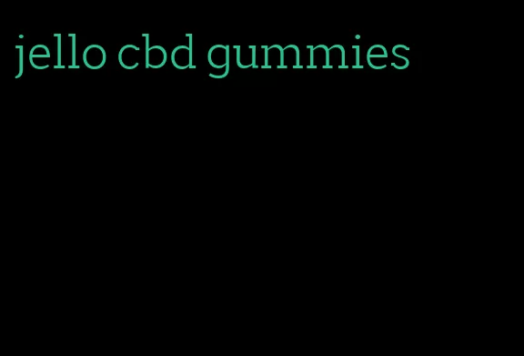 jello cbd gummies