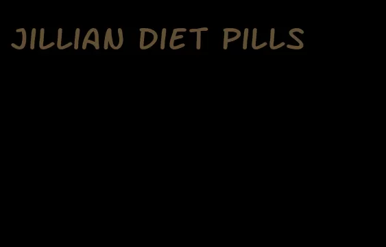 jillian diet pills