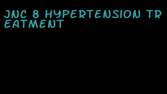 jnc 8 hypertension treatment