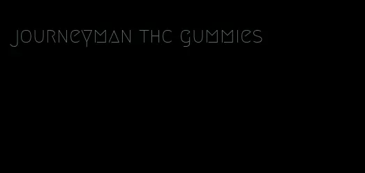 journeyman thc gummies