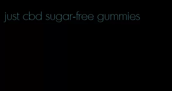 just cbd sugar-free gummies