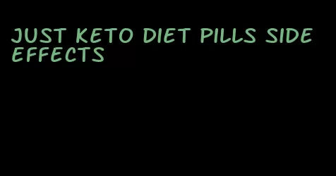 just keto diet pills side effects