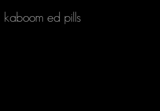 kaboom ed pills