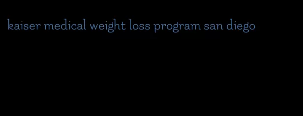 kaiser medical weight loss program san diego