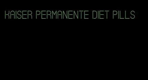 kaiser permanente diet pills