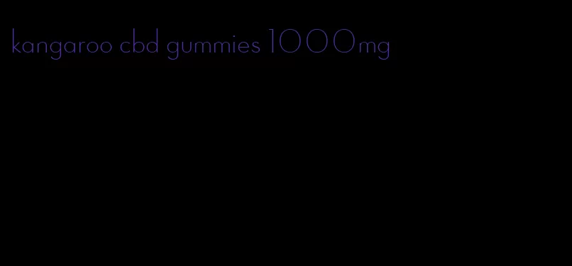 kangaroo cbd gummies 1000mg