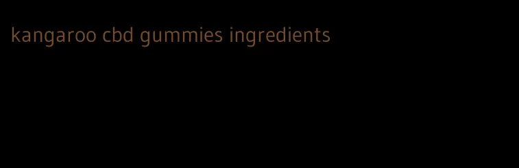 kangaroo cbd gummies ingredients