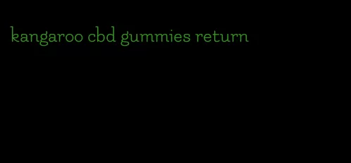 kangaroo cbd gummies return