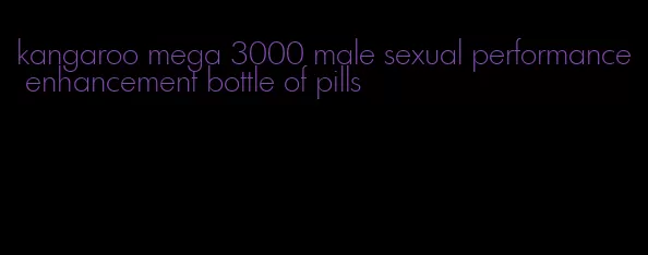 kangaroo mega 3000 male sexual performance enhancement bottle of pills