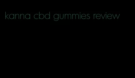 kanna cbd gummies review