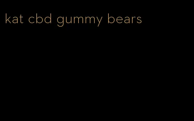 kat cbd gummy bears