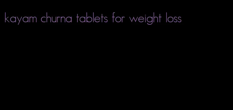 kayam churna tablets for weight loss