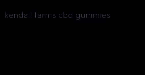 kendall farms cbd gummies