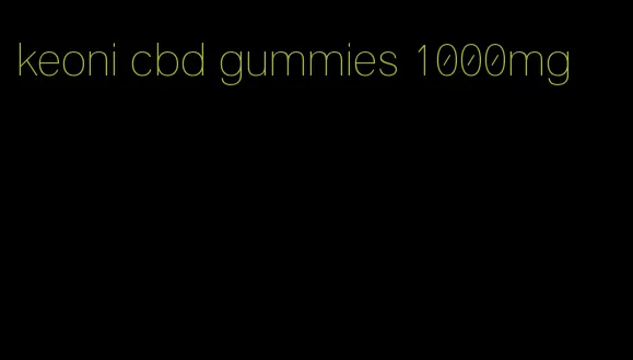 keoni cbd gummies 1000mg