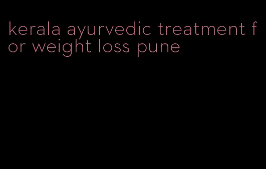 kerala ayurvedic treatment for weight loss pune