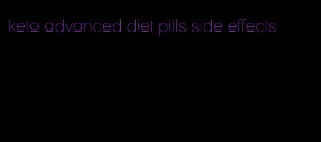 keto advanced diet pills side effects