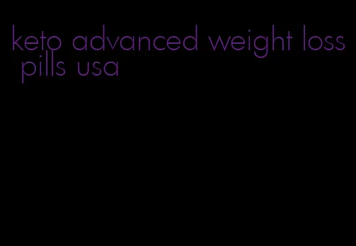 keto advanced weight loss pills usa