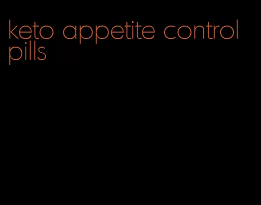 keto appetite control pills