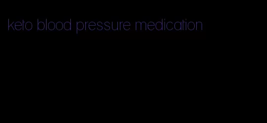 keto blood pressure medication