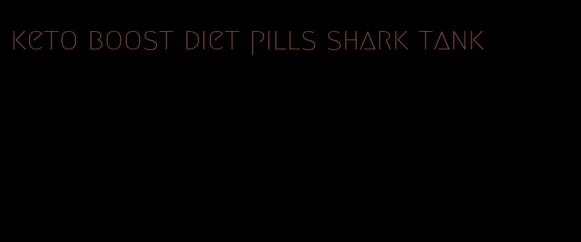 keto boost diet pills shark tank