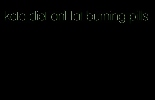 keto diet anf fat burning pills