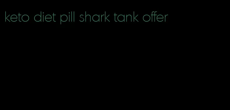 keto diet pill shark tank offer