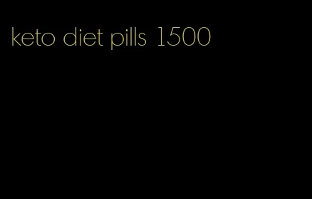 keto diet pills 1500