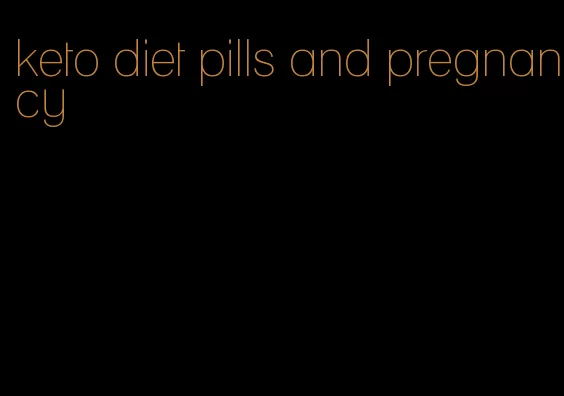 keto diet pills and pregnancy