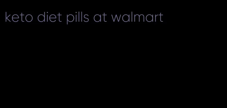 keto diet pills at walmart