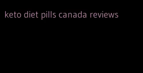 keto diet pills canada reviews