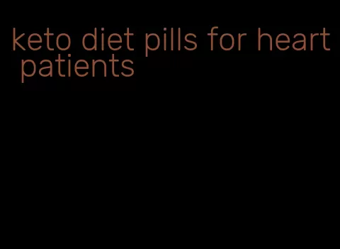 keto diet pills for heart patients